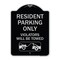 Signmission Parking Reserved Towing Resident Parking Violators Will Towed Alum Sign, 24" x 18", BS-1824-23375 A-DES-BS-1824-23375 - alternate 1